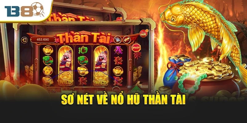 Sơ nét về nổ hũ Thần Tài
