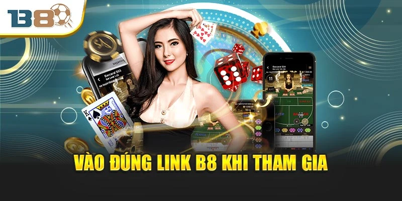 vao dung link b8 khi tham gia
